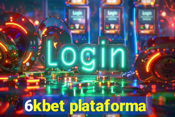 6kbet plataforma